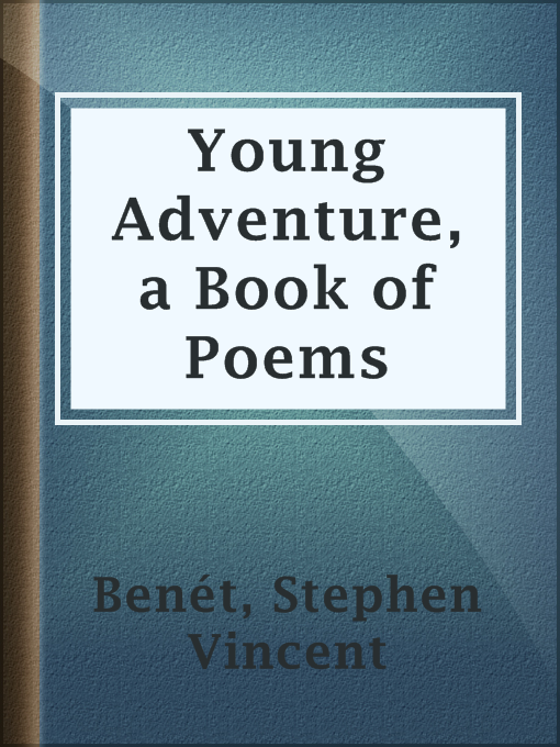 Title details for Young Adventure, a Book of Poems by Stephen Vincent Benét - Available